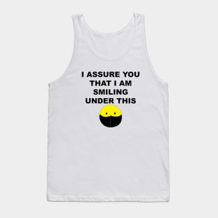 I assure you I am smiling Tank Top